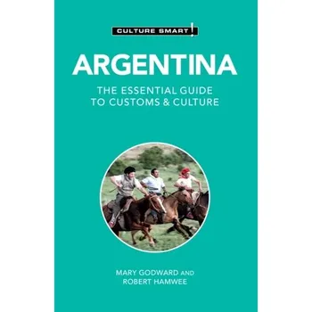 Cestování Argentina - Culture Smart! - Godward, Mary; Hamwee, Robert