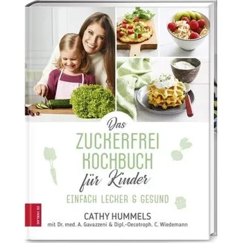 Das Zuckerfrei-Kochbuch für Kinder - Hummels, Cathy