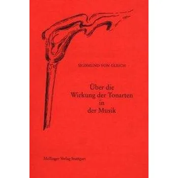 Über die Wirkung der Tonarten in der Musik - Gleich, Sigismund von