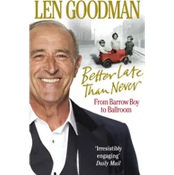Umění Better Late Than Never - Goodman, Lenn E.