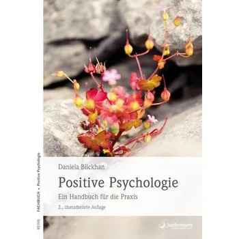 Positive Psychologie - Blickhan, Daniela