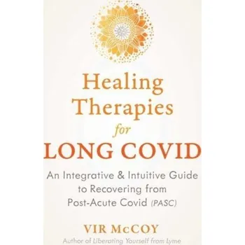 Healing Therapies for Long Covid - McCoy, Vir; Zahl, Kara