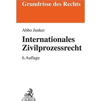 Internationales Zivilprozessrecht - Junker, Abbo [DE] (2023, Brožovaná, Beck C. H.)