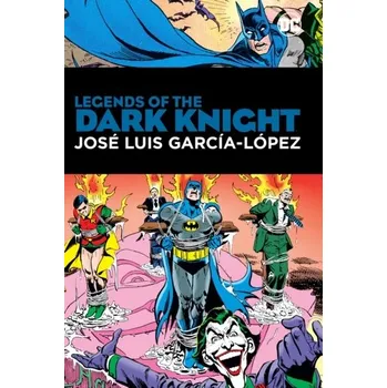 Legends of the Dark Knight: Jose Luis Garcia Lopez - Len Wein