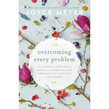 Overcoming Every Problem - Meyer Joyce