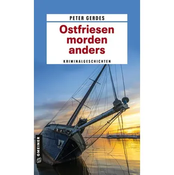 Ostfriesen morden anders - Gerdes, Peter [DE] (2023, Taschenbuch, Gmeiner Verlag)
