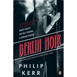Berlin Noir - Philip Kerr
