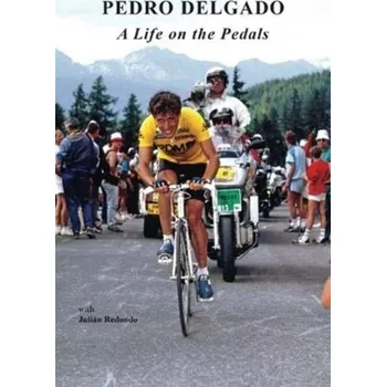 A Life on the Pedals - Delgado, Pedro; Redondo, Julian
