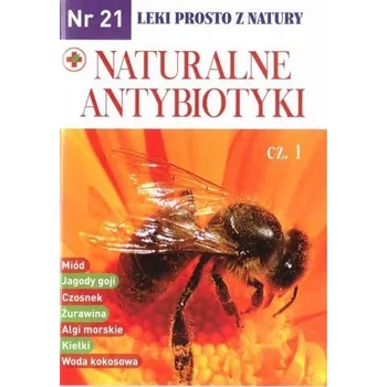 Leki prosto z natury cz.21 Naturalne antybiotyki c
