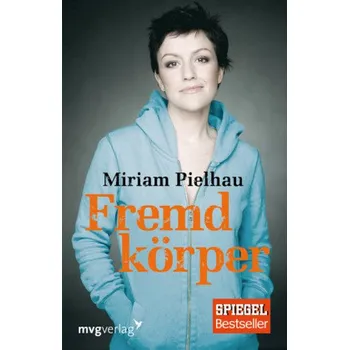 Literární biografie Fremdkörper - Pielhau, Miriam