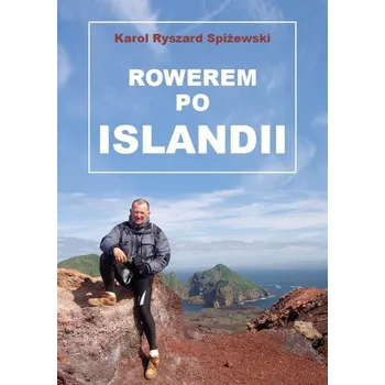 Cestování Rowerem po Islandii w.2 - Karol Ryszard Spiżewski