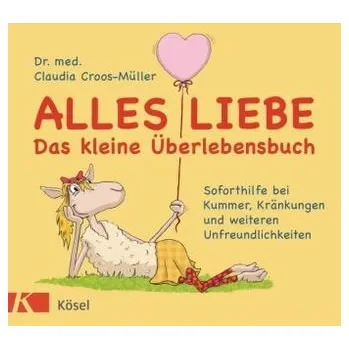 Alles Liebe - Das kleine Überlebensbuch - Claudia Croos-Müller