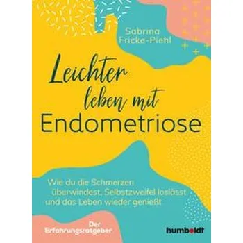 Leichter leben mit Endometriose - Fricke-Piehl, Sabrina