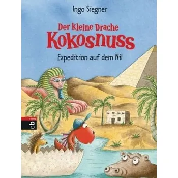První čtění Der kleine Drache Kokosnuss - Expedition auf dem Nil - Siegner, Ingo