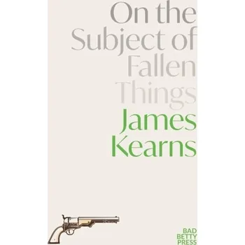 Umění On the Subject of Fallen Things - Rizzoni, Giorgio; Kearns, James