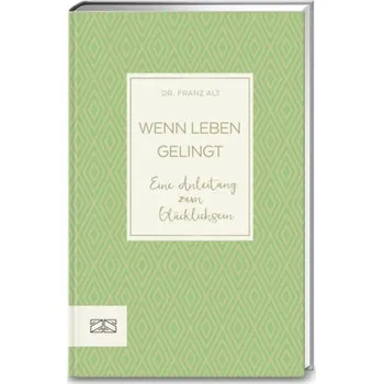 Wenn Leben gelingt - Alt, Franz