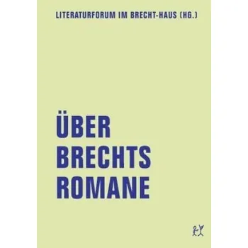 Über Brechts Romane - Hippe, Christian
