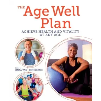 The Age Well Plan - Hinsbergh, Emma Van