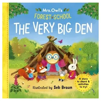 Mrs Owl's Forest School: The Very Big Den - Symons, Ruth