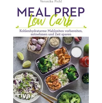 Meal Prep Low Carb - Pichl, Veronika