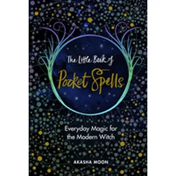 Populárně naučná literatura pro dospělé The Little Book of Pocket Spells - Moon, Akasha