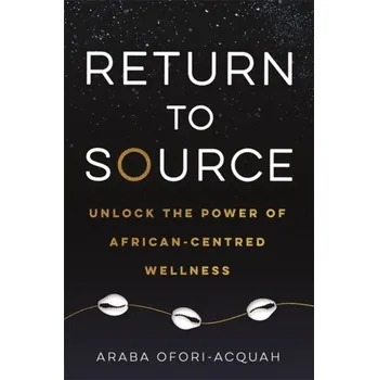 Osobní rozvoj Return to Source - Ofori-Acquah, Araba