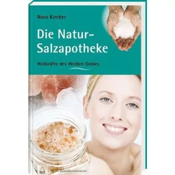 Die Natur-Salzapotheke - Nora Kircher