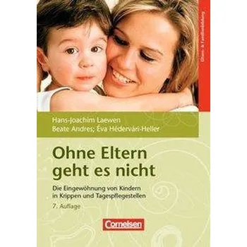 Ohne Eltern geht es nicht - Andres, Beate