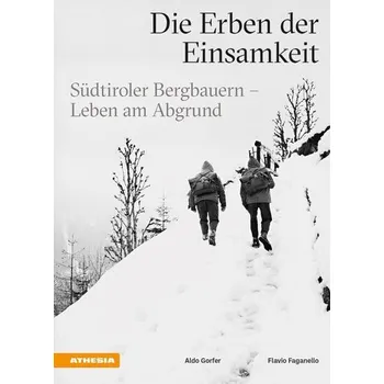 Literární cestopis Die Erben der Einsamkeit - Gorfer, Aldo [DE] (2023, Firma, Athesia Tappeiner Verlag)
