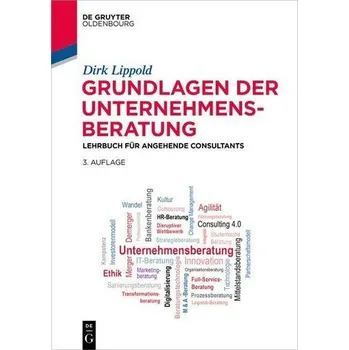 Grundlagen der Unternehmensberatung - Lippold, Dirk [DE] (2023, Brožovaná, De Gruyter Oldenbourg)