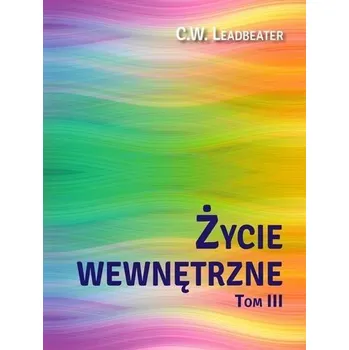Życie wewnętrzne T.3 - Leadbeater, Tim