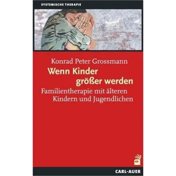 Wenn Kinder größer werden - Grossmann, Konrad P.