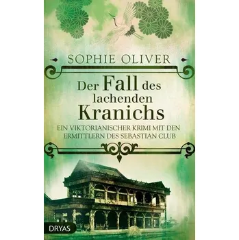 Der Fall des lachenden Kranichs - Oliver, Sophie