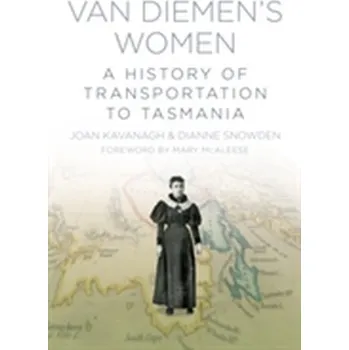 Van Diemen's Women - Kavanagh, Joan; Snowden, Dianne