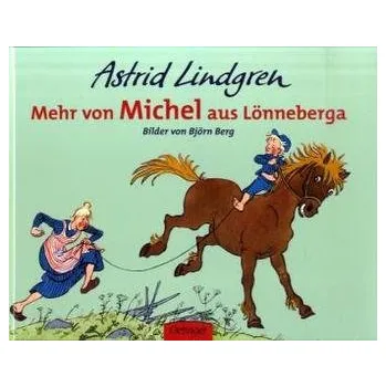 Mehr von Michel aus Lönneberga - Astrid Lindgren