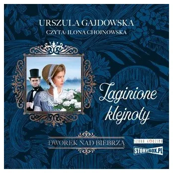 CD MP3 Zaginione klejnoty. Dworek nad Biebrzą. Tom 1 - Urszula Gajdowska