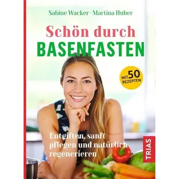 Schön durch Basenfasten - Wacker, Sabine