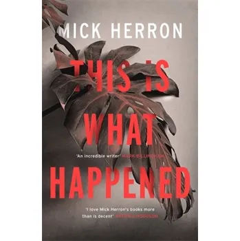 This is What Happened - Herron, Mick [EN] (2019, Brožovaná, Hodder And Stoughton Ltd.)