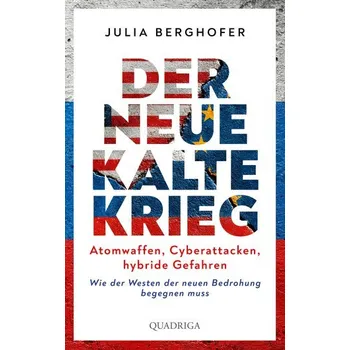 Der neue Kalte Krieg - Berghofer, Julia