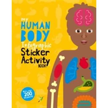 My Human Body Infographic Sticker Activity Book - Dearden, John; Hutton, Sharon