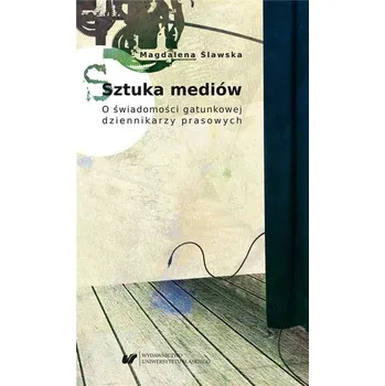 Sztuka mediów. O świadomości gatunkowej... - Ślawska Magdalena