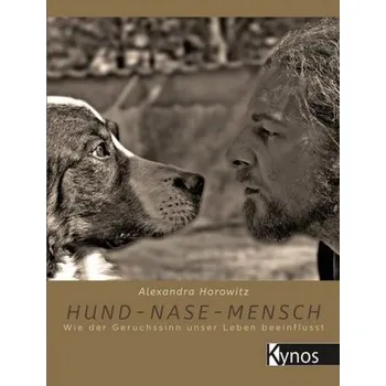 Hund - Nase - Mensch - Horowitz, Alexandra