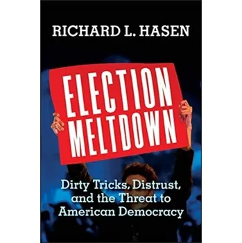 Učebnice Election Meltdown - Hasen, Richard L.