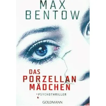 Das Porzellanmädchen - Bentow, Max