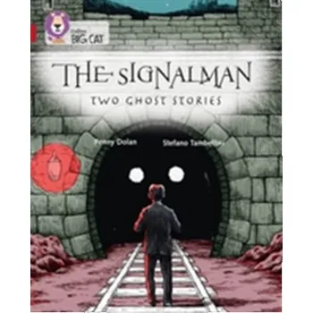The Signalman: Two Ghost Stories - Dolan, Penny