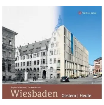 Cestování Wiesbaden - Gestern / Heute - Lauterbach, Brigitte
