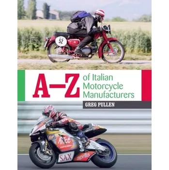 A-Z of Italian Motorcycle Manufacturers - Pullen, Greg
