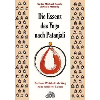 Die Essenz des Yoga nach Patanjali - Roach, Geshe M.