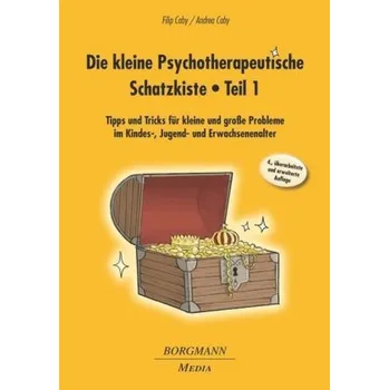 Die kleine Psychotherapeutische Schatzkiste. Tl.1 - Caby, Filip