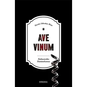 Ave Vinum - Henn, Carsten Sebastian